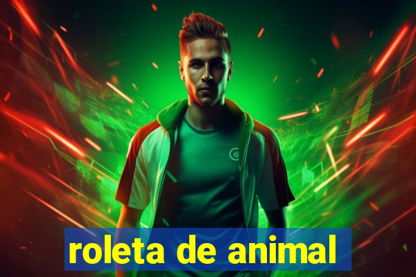 roleta de animal